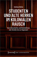 Bohne |  Studenten und Alte Herren im kolonialen Rausch | Buch |  Sack Fachmedien