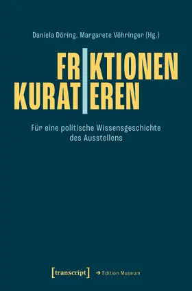 Döring / Vöhringer |  Friktionen | Kuratieren | Buch |  Sack Fachmedien