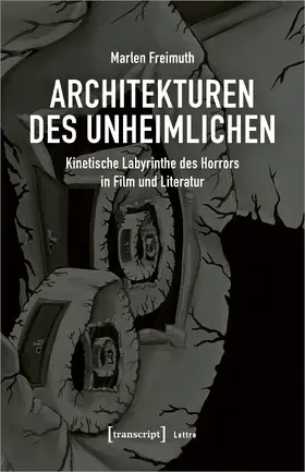 Freimuth | Architekturen des Unheimlichen | Buch | 978-3-8376-6950-3 | www.sack.de