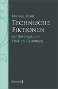 Kuhn |  Technische Fiktionen | Buch |  Sack Fachmedien