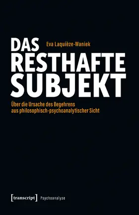 Laquièze-Waniek | Das resthafte Subjekt | Buch | 978-3-8376-6953-4 | www.sack.de