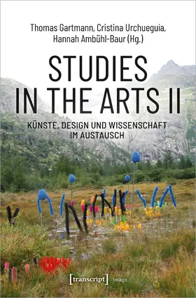 Gartmann / Urchueguía / Ambühl-Baur |  Studies in the Arts II – Künste, Design und Wissenschaft im Austausch | Buch |  Sack Fachmedien
