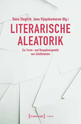 Steglich / Vijayakumaran |  Literarische Aleatorik | Buch |  Sack Fachmedien