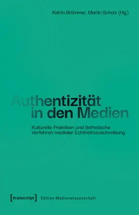 Brümmer / Scholz |  Authentizität in den Medien | Buch |  Sack Fachmedien