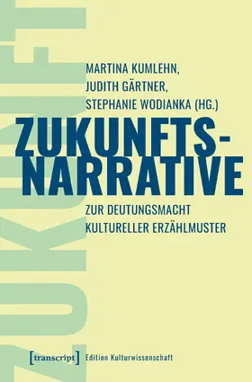 Kumlehn / Gärtner / Wodianka |  Zukunftsnarrative | Buch |  Sack Fachmedien