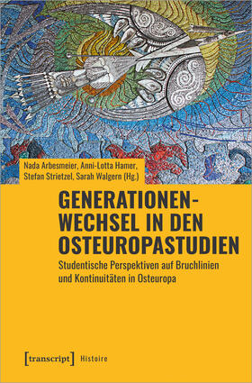 Arbesmeier / Hamer / Strietzel |  Generationenwechsel in den Osteuropastudien | Buch |  Sack Fachmedien