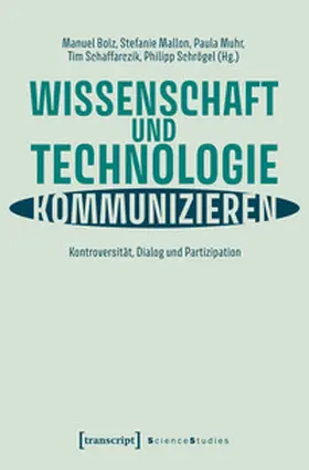 Bolz / Mallon / Muhr |  Wissenschaft und Technologie kommunizieren | Buch |  Sack Fachmedien