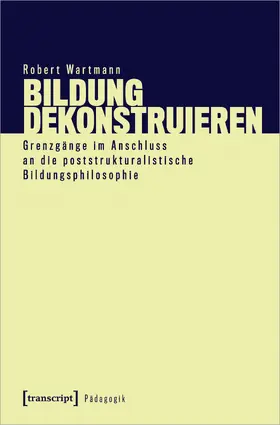 Wartmann |  Bildung dekonstruieren | Buch |  Sack Fachmedien