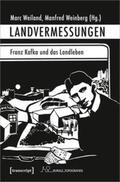 Weiland / Weinberg |  Landvermessungen - Franz Kafka und das Landleben | Buch |  Sack Fachmedien
