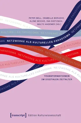 Bell / Borucki / Deicke |  Netzwerke als kulturelles Paradigma | Buch |  Sack Fachmedien