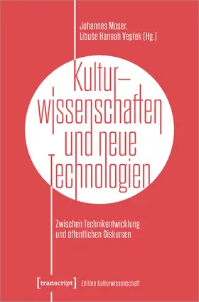 Moser / Veprek |  Kulturwissenschaften und neue Technologien | Buch |  Sack Fachmedien