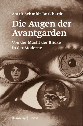 Schmidt-Burkhardt |  Die Augen der Avantgarden | Buch |  Sack Fachmedien
