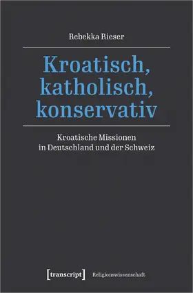 Rieser |  Kroatisch, katholisch, konservativ | Buch |  Sack Fachmedien