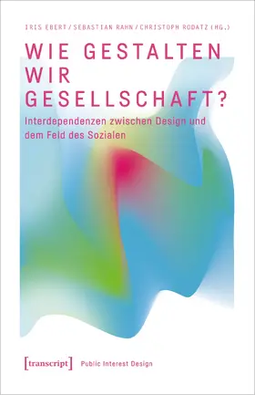 Ebert / Rahn / Rodatz |  Wie gestalten wir Gesellschaft? | Buch |  Sack Fachmedien