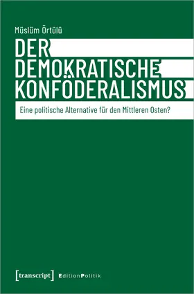 Örtülü |  Der demokratische Konföderalismus | Buch |  Sack Fachmedien