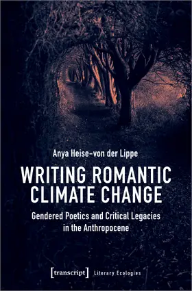 Heise-von der Lippe |  Writing Romantic Climate Change | Buch |  Sack Fachmedien
