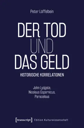 Löffelbein |  Der Tod und das Geld - Historische Korrelationen | Buch |  Sack Fachmedien