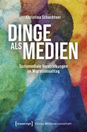 Schachtner |  Dinge als Medien | Buch |  Sack Fachmedien