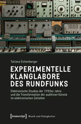 Eichenberger |  Experimentelle Klanglabore des Rundfunks | Buch |  Sack Fachmedien
