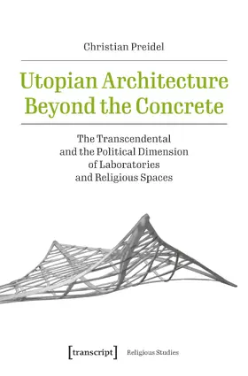 Preidel |  Utopian Architecture Beyond the Concrete | Buch |  Sack Fachmedien
