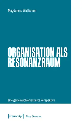 Wallkamm | Organisation als Resonanzraum | Buch | 978-3-8376-7365-4 | sack.de