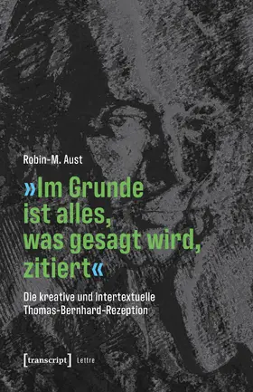 Aust |  'Im Grunde ist alles, was gesagt wird, zitiert' | Buch |  Sack Fachmedien