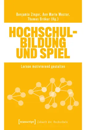 Zinger / Wester / Bröker |  Hochschulbildung und Spiel | Buch |  Sack Fachmedien