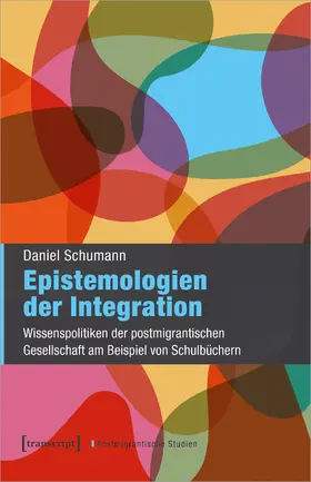 Schumann | Epistemologien der Integration | Buch | 978-3-8376-7375-3 | sack.de