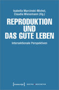 Marcinski-Michel / Wiesemann |  Reproduktion und das gute Leben | Buch |  Sack Fachmedien