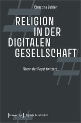 Behler |  Religion in der digitalen Gesellschaft | Buch |  Sack Fachmedien
