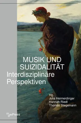 Heimerdinger / Riedl / Stegemann |  Musik und Suizidalität | Buch |  Sack Fachmedien