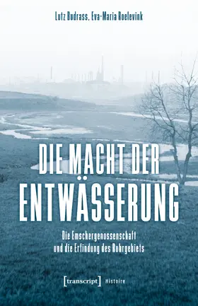 Budrass / Roelevink / Mühlenberg | Die Macht der Entwässerung | Buch | 978-3-8376-7431-6 | www.sack.de