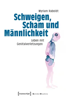 Raboldt |  Schweigen, Scham und Männlichkeit | Buch |  Sack Fachmedien