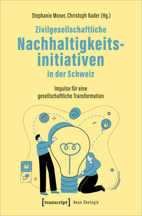 Moser / Bader |  Zivilgesellschaftliche Nachhaltigkeitsinitiativen in der Schweiz | Buch |  Sack Fachmedien