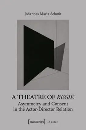 Schmit | A Theatre of »Regie« | Buch | 978-3-8376-7469-9 | www.sack.de