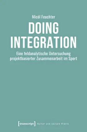 Feuchter |  Doing Integration | Buch |  Sack Fachmedien