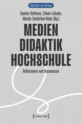 Hofhues / Lübcke / Schiefner-Rohs |  Medien | Didaktik | Hochschule | Buch |  Sack Fachmedien