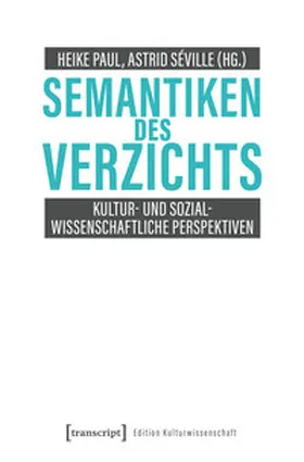 Paul / Séville |  Semantiken des Verzichts | Buch |  Sack Fachmedien