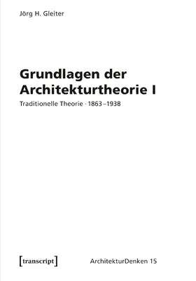 Gleiter | Grundlagen der Architekturtheorie I | Buch | 978-3-8376-7531-3 | sack.de