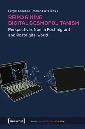Lenehan / Lietz |  Reimagining Digital Cosmopolitanism | Buch |  Sack Fachmedien