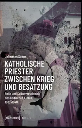 Kuber |  Katholische Priester zwischen Krieg und Besatzung | Buch |  Sack Fachmedien