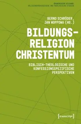 Schröder / Woppowa | Bildungsreligion Christentum | Buch | 978-3-8376-7579-5 | www.sack.de