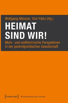 Meixner / Yildiz / Yildiz |  Heimat sind wir! | Buch |  Sack Fachmedien