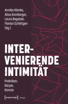 Klanke / Kronberger / Rogalski |  Intervenierende Intimität | Buch |  Sack Fachmedien