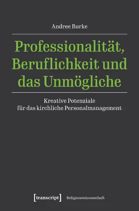 Burke |  Professionalität, Beruflichkeit und das Unmögliche | Buch |  Sack Fachmedien