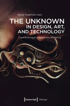 Trogemann |  The Unknown in Design, Art, and Technology | Buch |  Sack Fachmedien