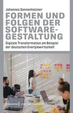 Sonnenholzner | Formen und Folgen der Softwaregestaltung | Buch | 978-3-8376-7688-4 | www.sack.de
