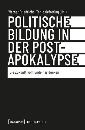 Friedrichs / Oeftering |  Politische Bildung in der Postapokalypse | Buch |  Sack Fachmedien