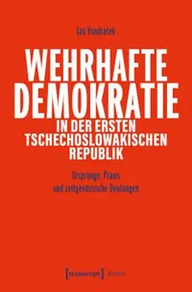 Vondrácek |  Wehrhafte Demokratie in der Ersten Tschechoslowakischen Republik | Buch |  Sack Fachmedien