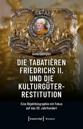 Georgiev |  Die Tabatièren Friedrichs II. und die Kulturgüterrestitution | Buch |  Sack Fachmedien